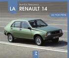 Couverture du livre « La Renault 14 de mon père » de Jean-Luc Armagnacq aux éditions Etai