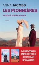 Couverture du livre « Les pionnières Tome 3 : Un rêve à portée de main » de Anna Jacobs aux éditions Archipoche