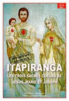 Couverture du livre « Itapiranga ; les trois Sacrés Coeurs de Jésus, Marie, Joseph » de Thierry Fourchaud aux éditions La Bonne Nouvelle