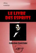 Couverture du livre « Le livre des esprits » de Allan Kardec aux éditions Ink Book