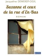 Couverture du livre « Suzanne et ceux de la rue d'en-bas » de Jacqueline Dewerdt-Ogil aux éditions Zonaires