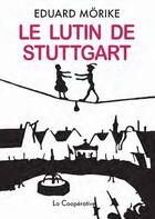 Couverture du livre « Le lutin de Stuttgart » de Eduard Morike aux éditions La Cooperative