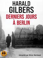 Couverture du livre « Derniers jours a berlin » de Harald Gilbers aux éditions Sixtrid
