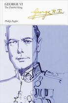 Couverture du livre « George VI (Penguin Monarchs) » de Philip Ziegler aux éditions Penguin Books Ltd Digital