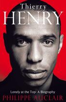 Couverture du livre « Thierry Henry » de Philippe Auclair aux éditions Pan Macmillan