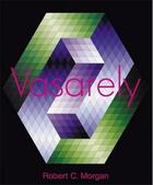 Couverture du livre « Vasarely » de Morgan Robert aux éditions Georges Braziller
