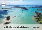 Couverture du livre « Le golfe du morbihan vu du ciel calendrier mural 2020 din a3 horizontal - photographies aeriennes du » de Bourrigaud Fred aux éditions Calvendo