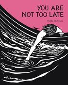 Couverture du livre « YOU ARE NOT TOO LATE » de Nikki Mcclure aux éditions Abrams