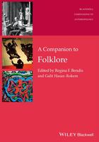 Couverture du livre « A Companion to Folklore » de Regina F. Bendix et Galit Hasan-Rokem aux éditions Wiley-blackwell