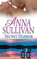 Couverture du livre « Secret Harbor » de Sullivan Anna aux éditions Grand Central Publishing