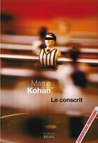 Couverture du livre « Le conscrit » de Martin Kohan aux éditions Seuil