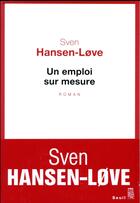 Couverture du livre « Un emploi sur mesure » de Sven Hansen-Love aux éditions Seuil