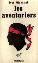 Couverture du livre « Les aventuriers » de Jose Giovanni aux éditions Gallimard