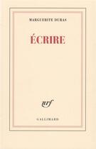 Couverture du livre « Écrire » de Marguerite Duras aux éditions Gallimard