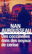 Couverture du livre « Des coccinelles dans des noyaux de cerise » de Nan Aurousseau aux éditions Folio