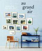 Couverture du livre « Au grand air ; invitez l'art dans votre déco ! » de  aux éditions Flammarion