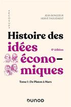 Couverture du livre « Histoire des idées économiques Tome 1 : de Platon à Marx (6e édition) » de Herve Thouement et Jean Boncoeur aux éditions Dunod