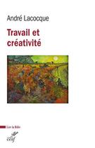 Couverture du livre « Travail et créativité » de Andre Lacocque aux éditions Cerf