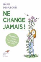 Couverture du livre « Ne change jamais » de Aude Picault et Marie Desplechin aux éditions Ecole Des Loisirs