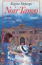 Couverture du livre « La bicyclette bleue t.4 : noir tango, 1945-1947 » de Regine Deforges aux éditions Fayard