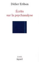 Couverture du livre « Écrits sur la psychanalyse » de Didier Eribon aux éditions Fayard