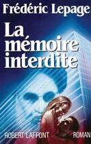 Couverture du livre « La mémoire interdite » de Frederic Lepage aux éditions Robert Laffont