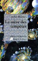 Couverture du livre « La mère des tempêtes » de John Barnes aux éditions Robert Laffont