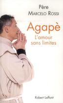 Couverture du livre « Agapè ; l'amour sans limites » de Marcelo Rossi aux éditions Robert Laffont