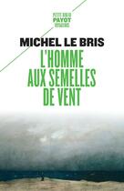 Couverture du livre « L'homme aux semelles de vent » de Michel Le Bris aux éditions Payot