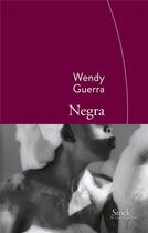 Couverture du livre « Negra » de Wendy Guerra aux éditions Stock