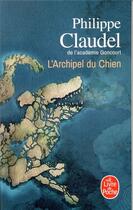 Couverture du livre « L'archipel du chien » de Philippe Claudel aux éditions Le Livre De Poche