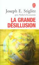 Couverture du livre « La grande désillusion » de Joseph E. Stiglitz aux éditions Le Livre De Poche