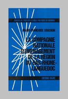 Couverture du livre « La compagnie nationale d'aménagement de la région du bas-rhône-languedoc » de Marie-Francoise Souchon aux éditions Cujas