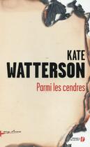 Couverture du livre « Parmi les cendres » de Kate Watterson aux éditions Presses De La Cite