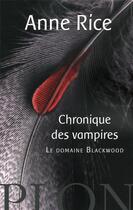 Couverture du livre « Chroniques des vampires Tome 9 : le domaine Blackwood » de Anne Rice aux éditions Plon