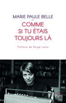 Couverture du livre « Comme si tu étais toujours là » de Marie-Paule Belle aux éditions Plon