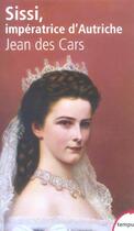 Couverture du livre « Sissi, impératrice d'Autriche » de Jean Des Cars aux éditions Tempus/perrin