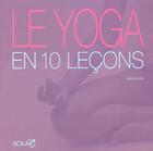 Couverture du livre « Le Yoga En 10 Lecons » de Davies Kim aux éditions Solar