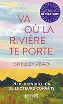 Couverture du livre « Va où la rivière te porte » de Shelley Read aux éditions Pocket