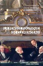 Couverture du livre « La pensée politique de Clemenceau » de Sylvie Brodziak et Samuel Tomei aux éditions Cnrs