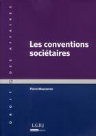 Couverture du livre « Les conventions sociétaires » de Pierre Mousseron aux éditions Lgdj