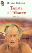 Couverture du livre « Tamata et l'alliance - - memoires » de Bernard Moitessier aux éditions J'ai Lu