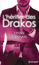 Couverture du livre « L'héritier des Drakos ; maîtresse d'un don Juan ; le plus beau des secrets » de Lynne Graham aux éditions Harlequin