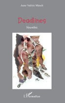 Couverture du livre « Deadlines » de Anne Valerie Munch aux éditions Editions L'harmattan