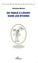 Couverture du livre « Du parlé à l'écrit dans les études » de Christiane Morinet aux éditions Editions L'harmattan