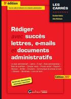 Couverture du livre « Rédiger avec succès lettres, e-mails et documents administratifs (édition 2017) » de Aline Nishimata et Roselyne Kadyss aux éditions Gualino