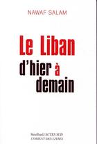 Couverture du livre « Le Liban d'hier à demain » de Nawaf Salam aux éditions Sindbad
