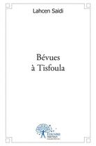 Couverture du livre « Bevues a tisfoula » de Saidi Lahcen aux éditions Edilivre