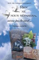 Couverture du livre « Rien ne nous séparera, même pas la mort » de Monique Louberhis aux éditions Edilivre