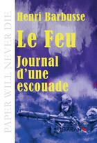 Couverture du livre « Le feu ; journal d'une escouade » de Henri Barbusse aux éditions Ligaran